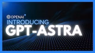 GPT-6 Astra